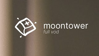 Moontower Build — Full VOD [upl. by Imim]