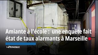 Amiante à lécole  une enquête fait état de taux alarmants à Marseille [upl. by Ailongam]