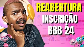 REABERTURAS DA INSCRIÇÃO BBB24 [upl. by Eirrahs654]