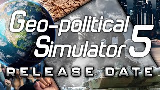 GeoPolitical Simulator 5 RELEASE DATE [upl. by Eidassac909]