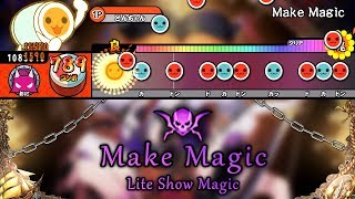 Make Magic  Lite Show Magic 【創作譜面】【TJAPlayer2 forPC】 [upl. by Notsla]