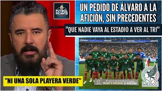 Álvaro le pide a la afición de México QUE NO VAYA al siguiente partido del Tri  Futbol Picante [upl. by Floris]