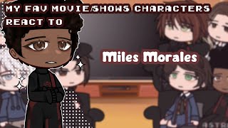 My fav movieshow characters react ✧ Miles Morales ✧ 78 [upl. by Anneres]