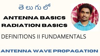 ANTENNA BASICS II RADIATION BASICS II ANTENNA WAVE PROPAGATION in Telugu [upl. by Airetnuhs]