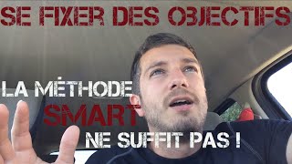 Se fixer des objectifs  La méthode SMART ne suffit pas [upl. by Pharaoh41]