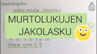 🌤 Murtolukujen jakolasku 🌤 quotJaettuna murtoluvulla on kerrottuna käänteisluvullaquot ✨  Matikkapirkko [upl. by Eesyak705]