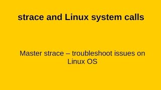 strace  know and troubleshoot the system calls [upl. by Evered]