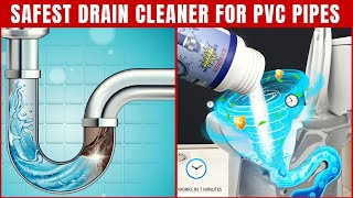 Best Drain Cleaner For PVC Pipes  Safely amp Quickly Unclog The Drain  Easy Cleaning Hacks [upl. by Fitzgerald]