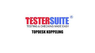 Hoe werkt de Topdesk koppeling in Testersuite [upl. by Caughey]