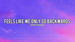 Tame Impala  Feels Like We Only Go Backwards  Lirik lagu [upl. by Ellainad]