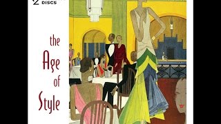 The Age Of Style Vintage Hits of the 1930s dancebands artdeco greatgatsby [upl. by Guild]