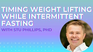 Scheduling your workouts while intermittent fasting with Stu Phillips PhD [upl. by Nizam]