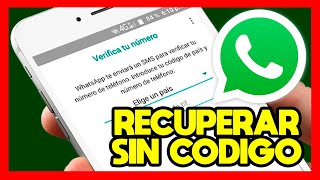 ✅COMO RECUPERAR MI WHATSAPP SIN CODIGO DE VERIFICACION [upl. by Lennahc]