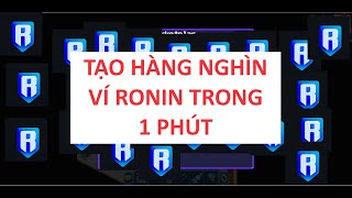 Tạo 1000 ví ronin trong 1 nốt nhạc [upl. by Adihahs]