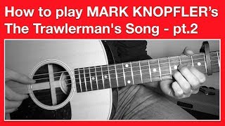 Mark Knopfler  The Trawlermans Song  How to play CHORDS  Full track [upl. by Olathe]