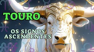 Touro Os Signos Ascendentes [upl. by Gaylord755]