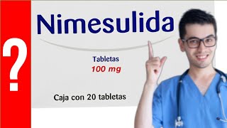 NIMESULIDA Para que Sirve la Nimesulida y Como se toma  Y MAS 💊 [upl. by Fisch]