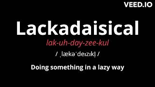 How to Pronounce Lackadaisical [upl. by Pauletta]