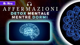 8 Ore di Riprogrammazione Mentale Mentre Dormi  Detox Profondo nel Sonno [upl. by Longtin259]