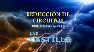 Reducción de Circuito en Serie y Paralelo l Resistencias [upl. by Crow230]