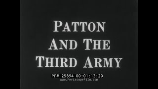 GEORGE S PATTON AND THE THIRD ARMY 1960 DOCUMENTARY FILM 25894 [upl. by Nwahsyar]