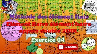 quotMéthode des éléments finis Exercice 04 quotélément barre appuis double 2DDL [upl. by Yenattirb]