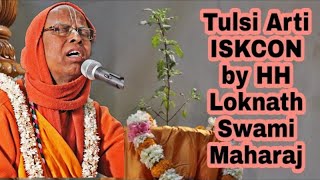 Tulasi Krishna Preyasi Namo Namah I Tulsi arti ISKCON by HH Loknath Swami Maharaj [upl. by Ful]