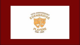 Edenbridge Players 75th Anniversary Video 19492024 [upl. by Rosio]