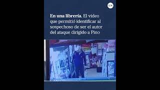 El video que permitió identificar al sospechoso de ser el autor del ataque dirigido a Pino [upl. by Umberto]