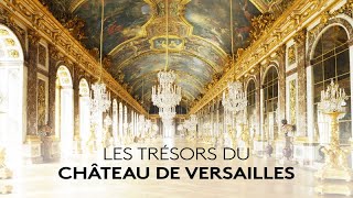 Les Trésors du château de Versailles  Documentaire [upl. by Nnahoj]