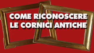 Come riconoscere le cornici antiche [upl. by Radu]