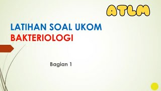 Soal Ukom ATLM Bakteriologi [upl. by Marva]