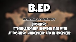 Biosphere  Interrelationship between man with atmosphere lithosphere and hydrosphere BEdHindi [upl. by Geraint]