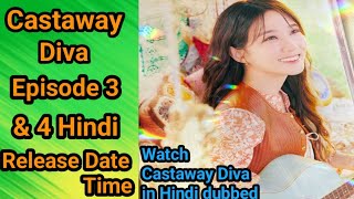 Castaway Diva Episode 3 in Hindi dubbed  Castaway Diva Episode 4 Hindi release date [upl. by Rianon513]