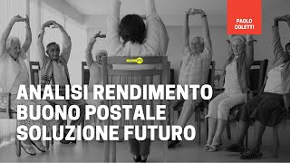 Quanto rende il Buono Postale Soluzione Futuro Conviene uscire dal vecchio buono Obiettivo 65 [upl. by Nosniv]