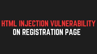 HTML Injection vulnerability during the registration of new account [upl. by Refinneg]