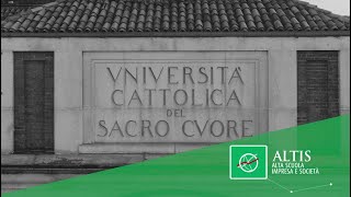 ALTIS Alta Scuola Impresa e Società  Università Cattolica Sacro Cuore di Milano [upl. by Subir]