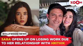 SHOCKING Saba Azad reveals she LOST jobs due to her relationship with Hrithik Roshan [upl. by Akihsay]