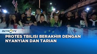 Protes Tbilisi Berakhir Dengan Nyanyian dan Tarian [upl. by Birdella]