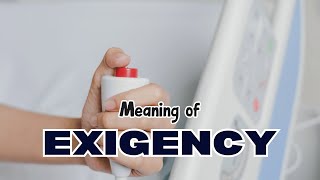 What is the meaning of Exigency [upl. by Greyso]