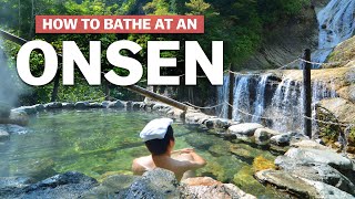 Bathing at a Japanese Hot Spring  Onsen Etiquette  japanguidecom [upl. by Nitsua775]