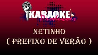 NETINHO  PREFIXO DE VERÃO  KARAOKE [upl. by Oicirbaf]