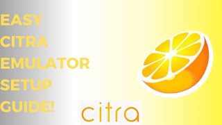 Quick And Easy Setup Guide For Citra Emulator [upl. by Egief]