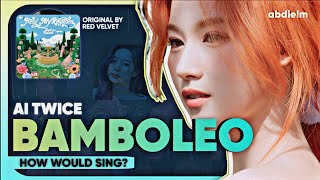 AI COVER How Would TWICE SANA JIHYO DAHYUN sing BAMBOLEO by Red Velvet  Line Distribution [upl. by Leunad]