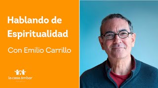 Hablando de espiritualidad con Emilio Carrillo [upl. by Carn625]