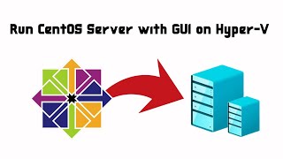 How to Install CentOS Server with GUI on HyperV [upl. by Frieda414]