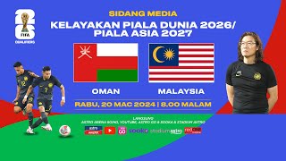 SIDANG MEDIA PRA PERLAWANAN OMAN lwn MALAYSIA  KELAYAKAN PIALA DUNIA 2026PIALA ASIA 2027 [upl. by Atin]