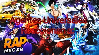 Agentes Universales Reaccionan a One Piece Rap Almirantes  Créditos del rap a MegaRMusic [upl. by Edeline]