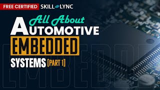 Automotive Embedded Systems PART  1  Free Certified Workshop  SkillLync [upl. by Airamasor]