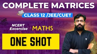 Complete Matrices 🔥  One Shot 😨🔥 Class 12 Maths Chapter 3  Class 12  JEE CUET  Vishal Mahajan [upl. by Greg]